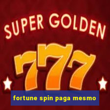 fortune spin paga mesmo